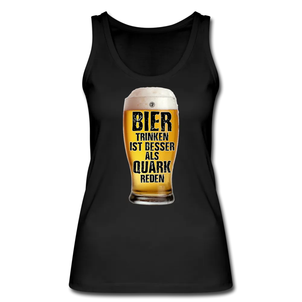 Bier trinken ist besser als Quark reden - Bio Tank Top von Stanley & Stella