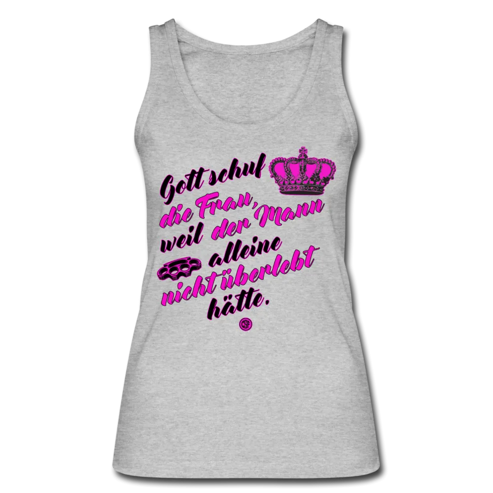 Gott schuf die Frau weil der Mann alleine... - Frauen Bio Tank Top von Stanley & Stella