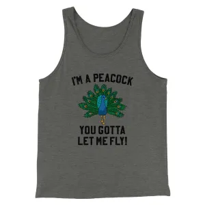I'm A Peacock You Gotta Let Me Fly Funny Movie Men/Unisex Tank Top